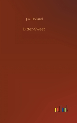 Bitter-Sweet - Holland, Josiah Gilbert