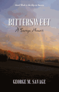 Bittersweet: A Savage Memoir