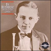 Bix Beiderbecke & the Chicago Cornets - Bix Beiderbecke & the Chicago Cornets