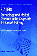 Biz Jets: Technology and Market Structure in the Corporate Jet Aircraft Industry