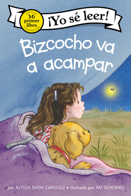 Bizcocho va a acampar - Capucilli, Alyssa Satin, and Schories, Pat (Illustrator), and Mendoza, Isabel C (Translated by)