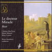 Bizet: Le docteur Miracle - Christiane Eda-Pierre (vocals); Lyliane Guitton (vocals); Rmy Corazza (vocals); Robert Massard (vocals);...