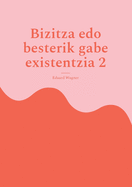 Bizitza edo besterik gabe existentzia 2: Pozik nago?