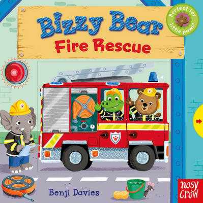 Bizzy Bear: Fire Rescue - Nosy Crow Ltd