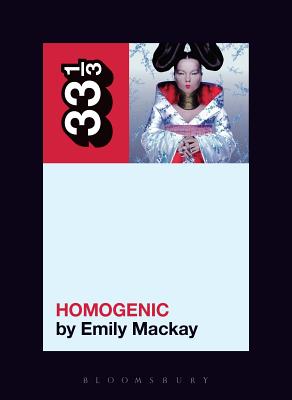 Bjrk's Homogenic - Mackay, Emily