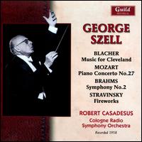 Blacher: Music for Cleveland; Mozart: Piano Concerto No. 27; Brahms: Symphony No.2; Stravinsky: Fireworks - Robert Casadesus (piano); WDR Sinfonieorchester Kln; George Szell (conductor)