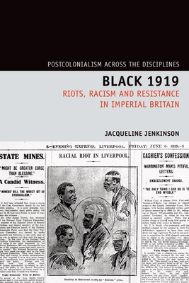 Black 1919: Riots, Racism and Resistance in Imperial Britain - Jenkinson, Jacqueline