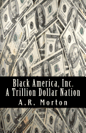 Black America, Inc.: A Trillion Dollar Nation