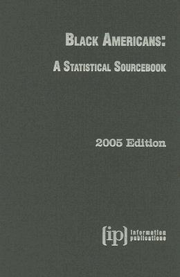 Black Americans: A Statistical Sourcebook - Information Publications (Creator)