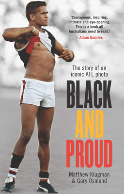 Black and Proud: The Story of an Iconic AFL Photo - Klugman, Matthew, and Osmond, Gary