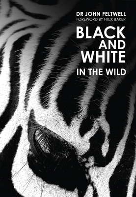 Black and White: In the Wild - Feltwell, John