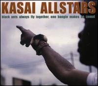 Black Ants Always Fly Together, One Bangle Makes No Sound - Kasai Allstars