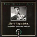 Black Appalachia: String Bands, Songsters and Hoedowns - Alan Lomax