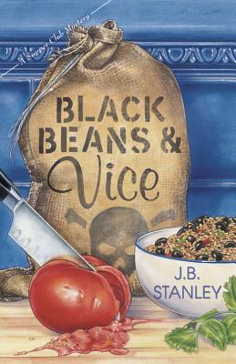 Black Beans & Vice - Stanley, J B