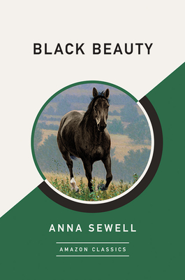 Black Beauty (Amazonclassics Edition) - Sewell, Anna