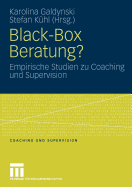 Black-Box Beratung?: Empirische Studien Zu Coaching Und Supervision