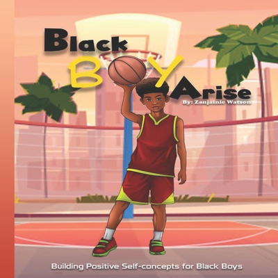 Black Boy Arise: Building Positive Self-concepts for Black Boys - McKinnie, Lahai (Editor), and Lowe, Derville (Contributions by)