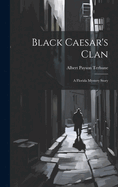 Black Caesar's Clan: A Florida Mystery Story