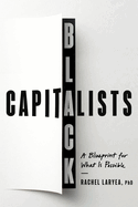 Black Capitalists: A Blueprint for What Is Possible