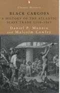 Black cargoes; a history of the Atlantic slave trade, 1518-1865.