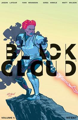 Black Cloud Volume 1: No Exit - LaTour, Jason, and Brandon, Ivan, and Hinkle, Greg