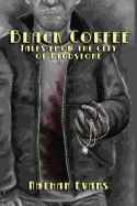 Black Coffee: Tales From the City of Bludstone - Evans, Nathan Michael