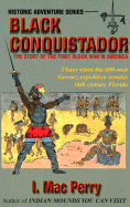 Black Conquistador: The Story of the First Black Man in America