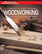 Black & Decker the Complete Guide to Basic Woodworking: Skills and Projects Every Woodworker Needs
