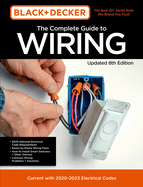 Black & Decker the Complete Guide to Wiring Updated 8th Edition: Current with 2020-2023 Electrical Codes
