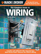 Black & Decker the Complete Guide to Wiring: Upgrade Your Main Service Panel - Discover the Latest Wiring Products - Complies with 2008 NEC - Tharaldson, Brevik, and Editors of Creative Publishing