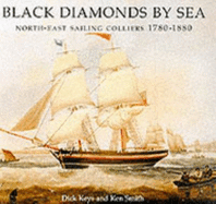 Black Diamonds by Sea: North-east Sailing Colliers, 1780-1880