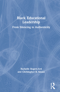 Black Educational Leadership: From Silencing to Authenticity