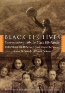 Black Elk Lives: Conversations with the Black Elk Family - Trimble, Charles (Introduction by), and Utecht, Lori Holm (Editor), and Neihardt, Hilda Martinsen (Editor)