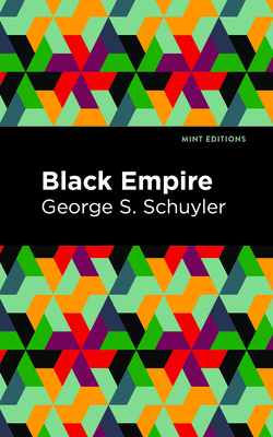 Black Empire - Schuyler, George S, and Editions, Mint (Contributions by)