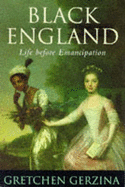 Black England: Life Before Emancipation - Gerzina, Gretchen Holbrook, Professor