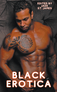 Black Erotica: Erotic, Adult Short Stories Written by Black Women featuring Older-Younger, BDSM, First Times, Anal Sex, Groups, Cuckold, Gangbangs, MFM, Lesbian, and Paranormal Fantasies