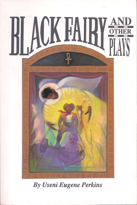 Black Fairy and Other Plays - Perkins, Useni Eugene