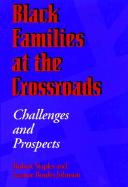 Black Families at the Crossroads: Challenges and Prospects
