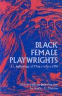 Black Female Playwrights: An Anthology of Plays Before 1950