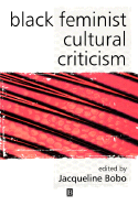 Black Feminist Cultural Criticism - Bobo, Jacqueline (Editor)