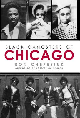 Black Gangsters of Chicago - Chepesiuk, Ron