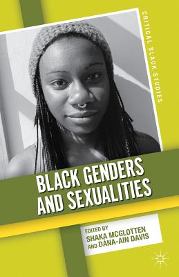 Black Genders and Sexualities - McGlotten, S (Editor), and Davis, D (Editor)