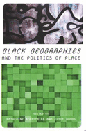 Black Geographies and the Politics of Place - McKittrick, Katherine