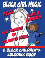 Black Girl Magic - Kamala Harris HBCU Coloring Book: 1st HBCU Vice President of The United States