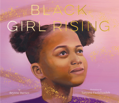 Black Girl Rising - Barnes, Brynne
