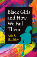 Black Girls and How We Fail Them