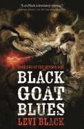 Black Goat Blues: Book Two of the Mythos War