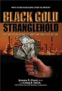 Black Gold Stranglehold: The Myth of Scarcity and the Politics of Oil