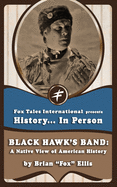 Black Hawk's Band: A Native View of American History