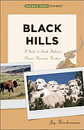 Black Hills: A Guide to South Dakota's Classic American Frontier